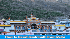 how to reach badrinath from delhi