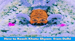 How to Reach Khatu Shyam from Delhi