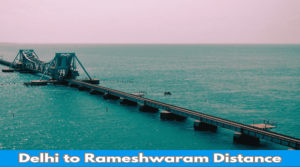 Delhi to Rameshwaram Distance