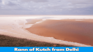 How to Reach Rann of Kutch from Delhi