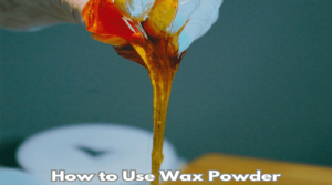 How to Use Wax Powder