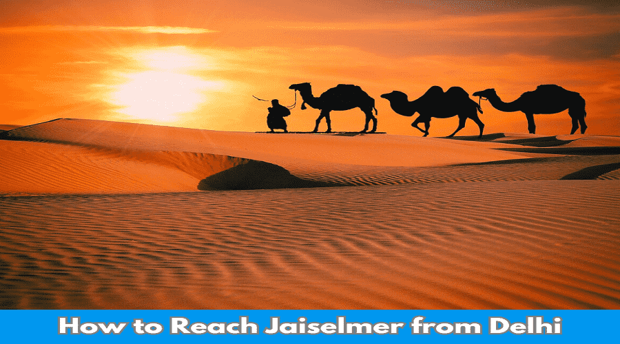 How to Reach Jaisalmer from Delhi