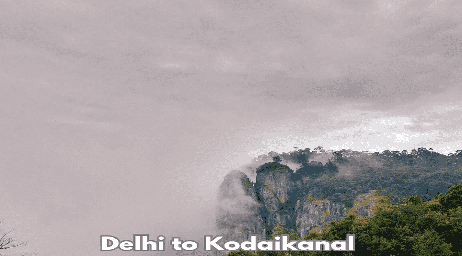 How to Reach Kodaikanal from Delhi